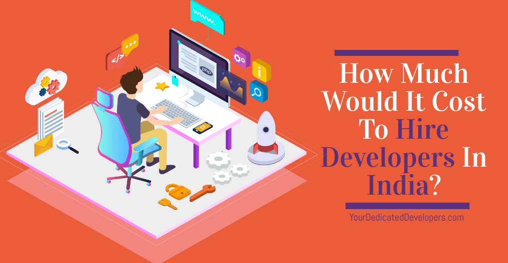 How much would it cost to hire developers in india
