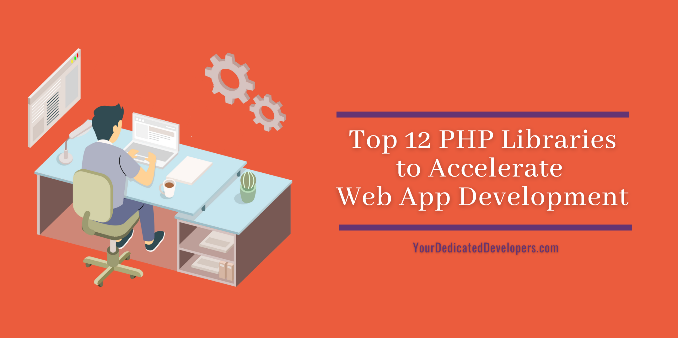 Top 12 PHP Libraries to Accelerate Web App Development